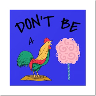 Don't Be A Cock T-shirt Posters and Art